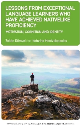 Lessons from Exceptional Language Learners Who Have Achieved Nativelike Proficiency(English, Paperback, Doernyei Zoltan)