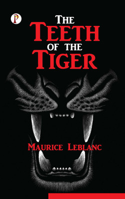 The Teeth of the Tiger(Paperback, Maurice Leblanc)