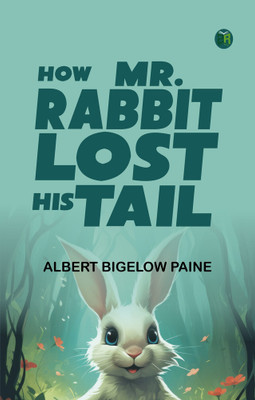 How Mr. Rabbit Lost his Tail(Paperback, Albert Bigelow Paine)