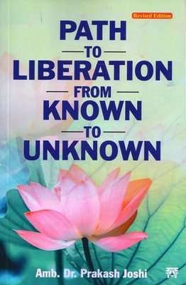 Path to Liberation From Known to Unknown(Paperback, Prakash V. Joshi)