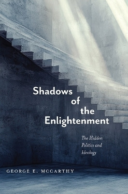 Shadows of the Enlightenment(English, Hardcover, McCarthy George E)