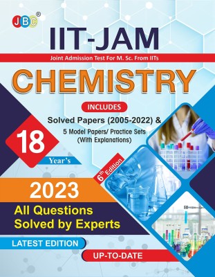 IIT JAM Chemistry Book For 2023, 18 Previous IIT JAM Chemistry Solved Papers And 5 Amazing Practice Papers, One Of The Best MSc Entrance Book Among All MSc Entrance Books And IIT Jam Chemistry Books  - IIT JAM Chemistry Book For 2023, 18 Previous IIT JAM Chemistry Solved Papers And 5 Amazing Practic