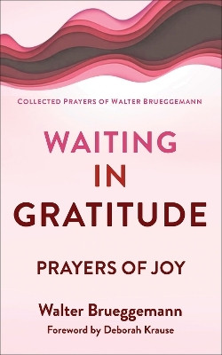 Waiting in Gratitude(English, Paperback, Brueggemann Walter)