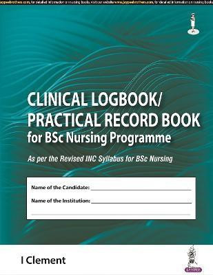 Clinical Logbook/Practical Record Book for BSc Nursing Programme(English, Paperback, Clement I)