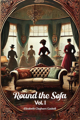 Round the Sofa(English, Paperback, Gaskell Elizabeth Cleghorn)