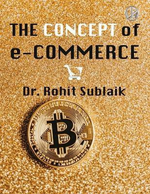 The Concept of e-Commerce(English, Paperback, Sublaik Rohit)
