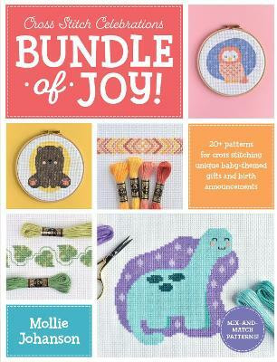 Cross Stitch Celebrations: Bundle of Joy!: Volume 1(English, Paperback, Johanson Mollie)