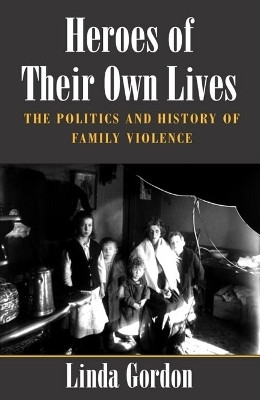 Heroes of Their Own Lives(English, Paperback, Gordon Linda)