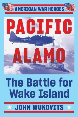 Pacific Alamo(English, Paperback, Wukovits John)