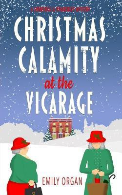 Christmas Calamity at the Vicarage(English, Paperback, Organ Emily)