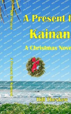 A Present for Kainani - A Christmas Novella(English, Paperback, Thesken Bill)