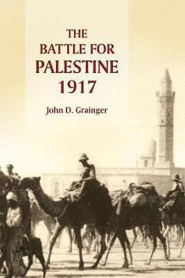 The Battle for Palestine, 1917(English, Paperback, Grainger John D)