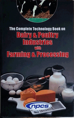 The Complete Technology Book on Dairy & Poultry Industries With Farming and Processing (2nd Revised Edition)(English, Paperback, NIIR Board)