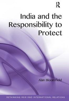 India and the Responsibility to Protect(English, Hardcover, Bloomfield Alan)