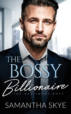 The Bossy Billionaire(English, Paperback, Skye Samantha)