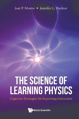 Science Of Learning Physics, The: Cognitive Strategies For Improving Instruction(English, Paperback, Mestre Jose)
