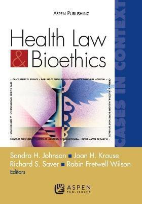 Health Law and Bioethics Cases in Context(English, Paperback, Johnson Sandra H)