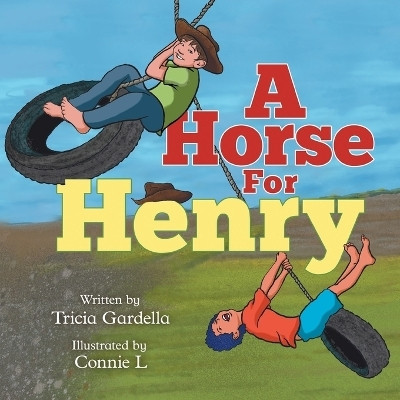 A Horse For Henry(English, Paperback, Gardella Tricia)