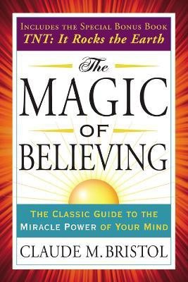 The Magic of Believing(English, Paperback, Bristol Claude)