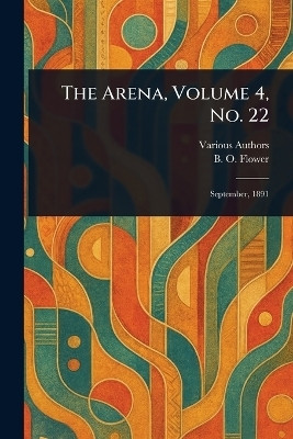 The Arena, Volume 4, No. 22(English, Paperback, Various B O (Benjamin Orange))