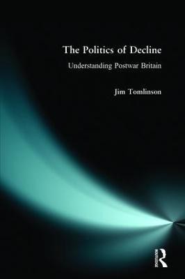 The Politics of Decline(English, Paperback, Tomlinson Jim)