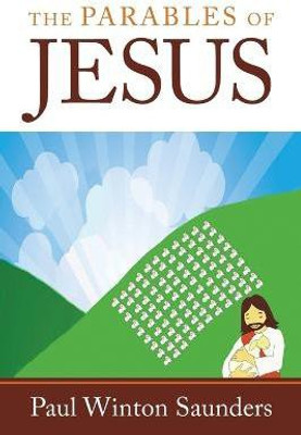 The Parables of Jesus(English, Paperback, Saunders Paul Winton)