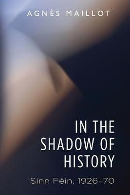 In the Shadow of History(English, Hardcover, Maillot Agnes)