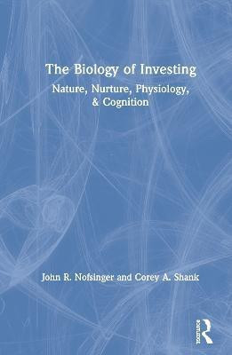 The Biology of Investing(English, Hardcover, Nofsinger John R.)