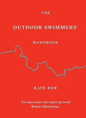 The Outdoor Swimmers' Handbook(English, Hardcover, Rew Kate)