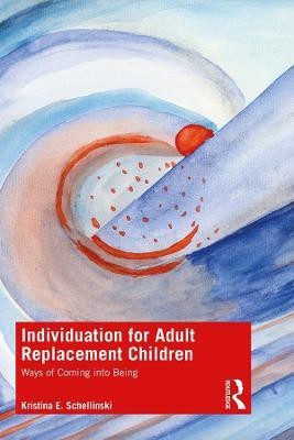 Individuation for Adult Replacement Children(English, Paperback, Schellinski Kristina E.)