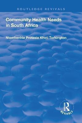 Community Health Needs in South Africa(English, Hardcover, Torkington Ntombenhle Protasia Khoti)