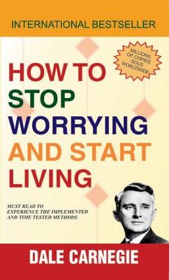 How to Stop Worrying and Start Living  - The First and Still the Best Book of Its kind on Self-Help with 1 Disc(English, Paperback, unknown)