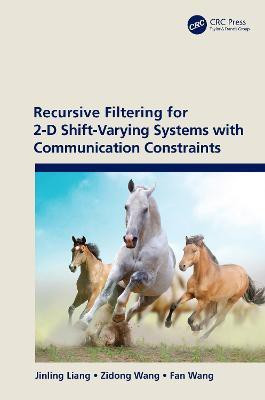 Recursive Filtering for 2-D Shift-Varying Systems with Communication Constraints(English, Hardcover, Liang Jinling)