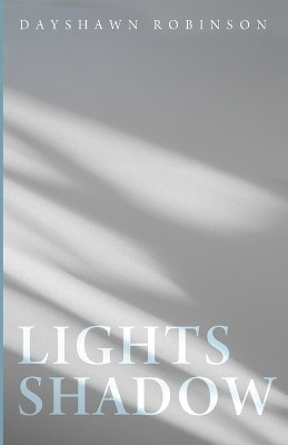 Lights Shadow(English, Paperback, Robinson Dayshawn)