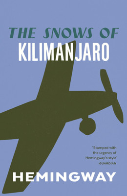 The Snows of Kilimanjaro(English, Paperback, Hemingway Ernest)