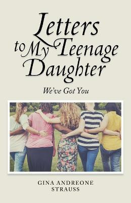 Letters to My Teenage Daughter(English, Paperback, Andreone Strauss Gina)