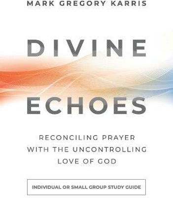 Divine Echoes Study Guide(English, Paperback, Karris Mark Gregory)