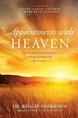 Appointments with Heaven(English, Paperback, Anderson Dr Reggie)