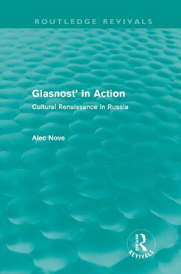 Glasnost' in Action (Routledge Revivals)(English, Hardcover, Nove Alec)