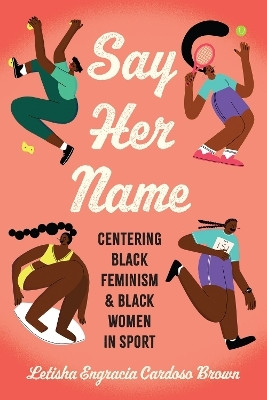 Say Her Name(English, Paperback, Brown Letisha Engracia Cardoso)