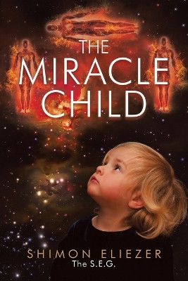 The Miracle Child(English, Paperback, Eliezer the S E G Shimon)