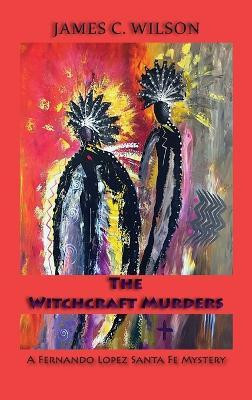 The Witchcraft Murders(English, Hardcover, Wilson James C)