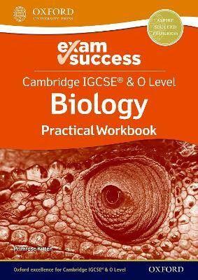 Cambridge IGCSE (R) & O Level Biology: Exam Success Practical Workbook(English, Paperback, Kitten Primrose)