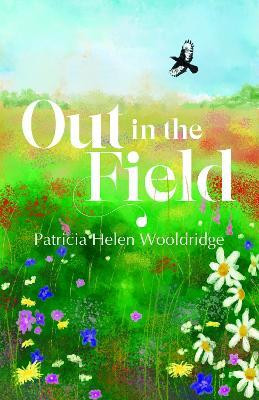 Out in the Field(English, Paperback, Wooldridge Patricia Helen)