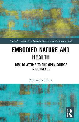 Embodied Nature and Health(English, Hardcover, Fabjanski Marcin)