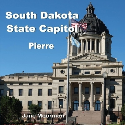 South Dakota State Capitol(English, Paperback, Moorman Jane)