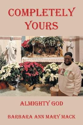 Completely Yours(English, Paperback, Mack Barbara Ann Mary)