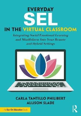 Everyday SEL in the Virtual Classroom(English, Paperback, Tantillo Philibert Carla)