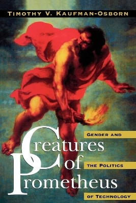 Creatures of Prometheus(English, Paperback, Kaufman-Osborn Timothy V.)
