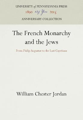 The French Monarchy and the Jews(English, Electronic book text, Jordan William Chester)